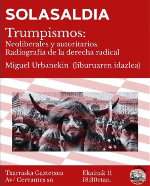 TRUMPISMOS: NEOLIBERALES Y AUTORITARIOS. RADIOGRAFÍA DE LA DERECHA RADICAL