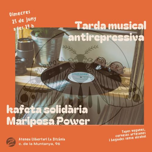 Tarda musical antirepressiva. Kafeta solidària Mariposa Power
