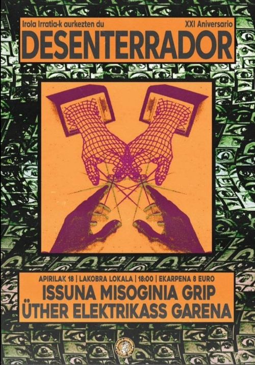 EL DESENTERRADOR XXXI. URTEURRENA: "Issuna + Misoginia + Grip + Üther + Elektrikass + Garena"