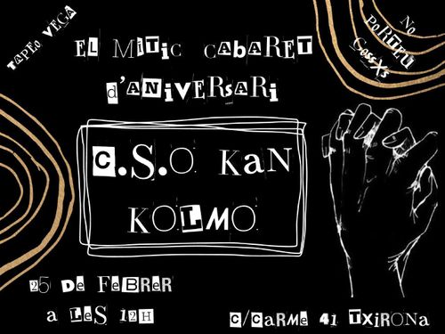 El mític cabaret d'aniversari del C.S.O. Kan Kolmo