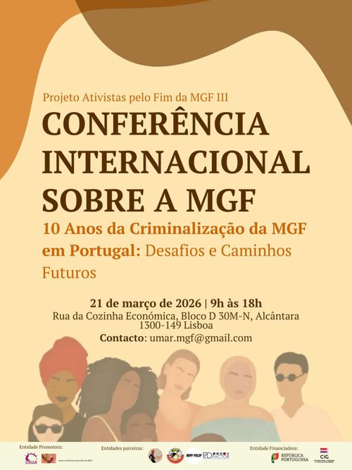 Conferência Internacional sobre a MGF,   “10 anos da Criminalização da MGF em Portugal: Desafios e Caminhos Futuros”.