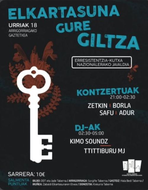 ELKARTASUNA GURE GILTZA: "ZETKIN + BORLA + SAFU + ADUR" Kontzertuak eta "KIMOSOUNDZ + TTITTIBURU MJ"