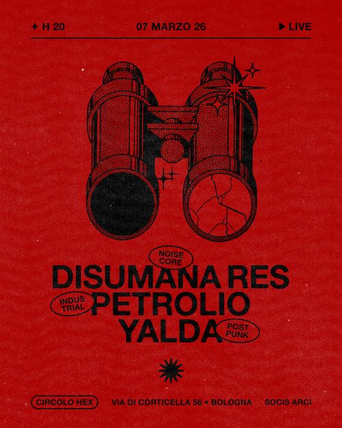 Disumana Res • Petrolio • Yalda ★ Live ⚲ Circolo Hex