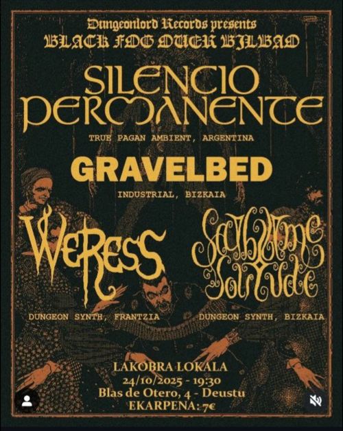 SILENCIO PERMANENTE + GRAVELBED + WERESS + SUBLIME SOLITUDE